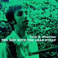 BELLE AND SEBASTIAN "The Boy With The Arab Strap" 