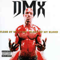 DMX "Flesh Of My Flesh, Blood Of My Blood"