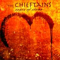 THE CHIEFTAINS "Tears of Stone"
