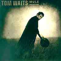 TOM WAITS "Mule Variations"